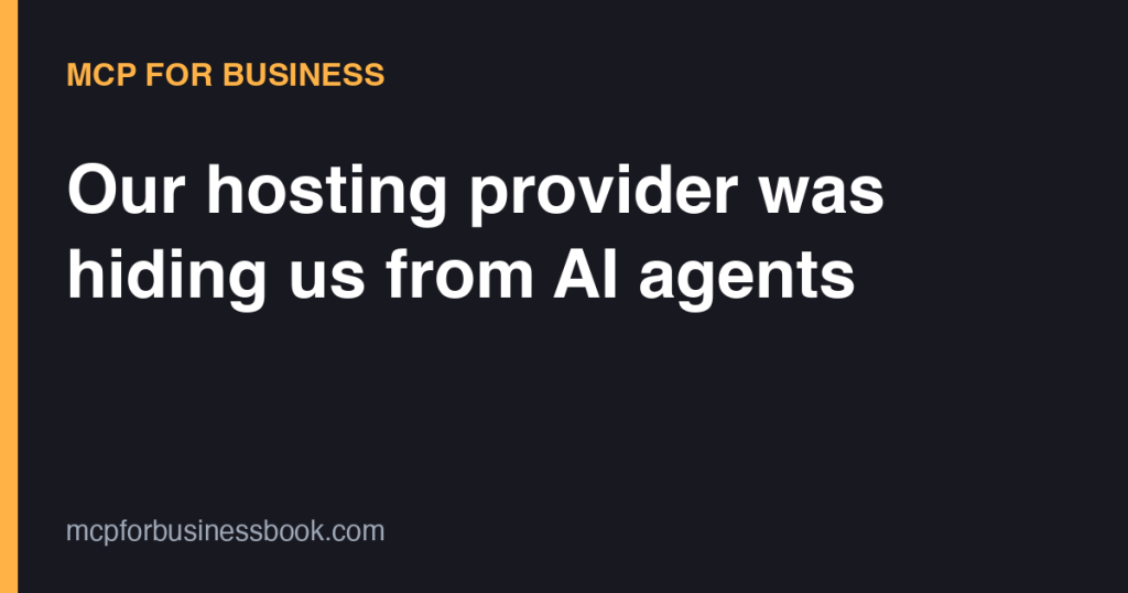 Our hosting provider was hiding us from AI agents